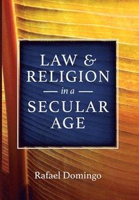 bokomslag Law and Religion in a Secular Age