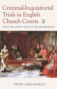 bokomslag Criminal-Inquisitorial Trials in English Church Trials