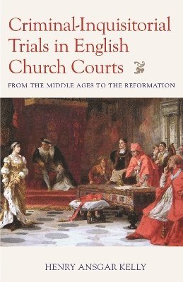 Criminal-Inquisitorial Trials in English Church Trials 1