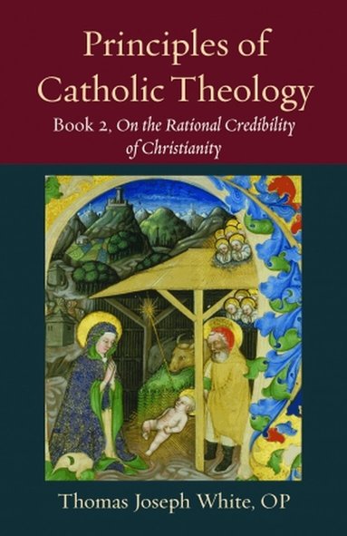 Thomas White - Principles of Catholic Theology, Book 2, Häftad