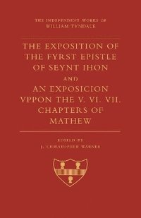 bokomslag The Exposition of 1 John and An Exposition upon Matthew V-VII