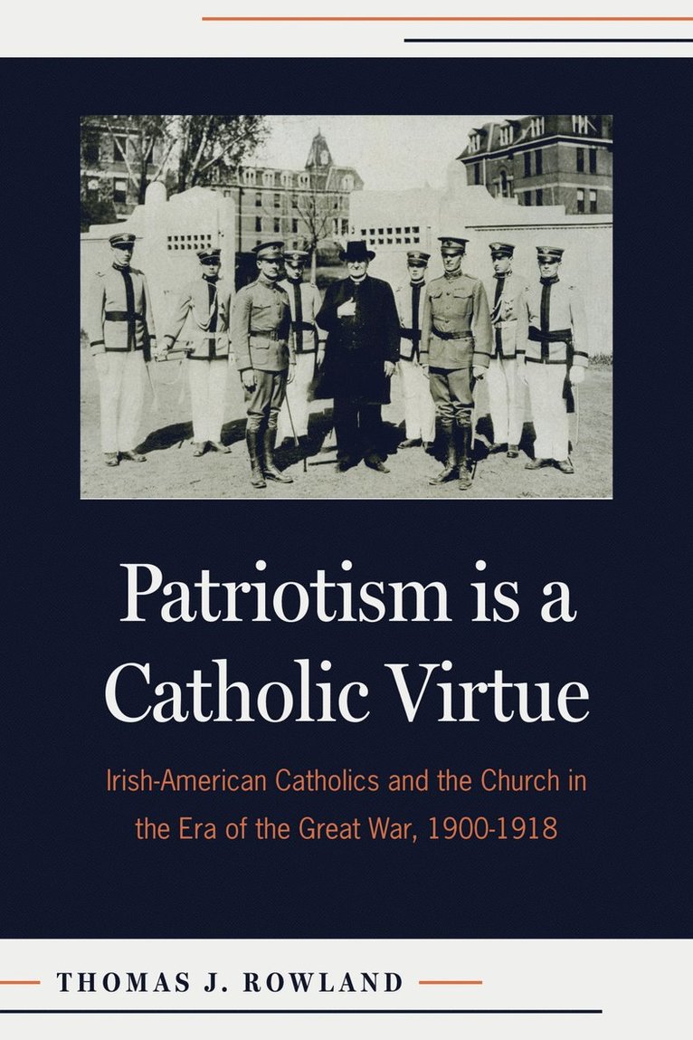 Thomas J.Rowland, Thomas J. Rowland, Thomas J Rowland - Patriotism Is a Catholic Virtue, Häftad