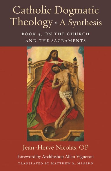bokomslag Catholic Dogmatic Theology: a Synthesis Book 3