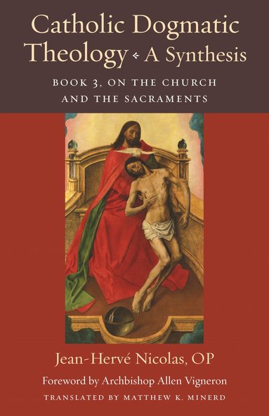 bokomslag Catholic Dogmatic Theology: A Synthesis Book 3