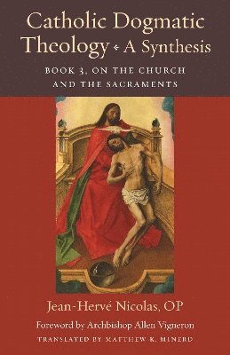 Catholic Dogmatic Theology: A Synthesis Book 3 1