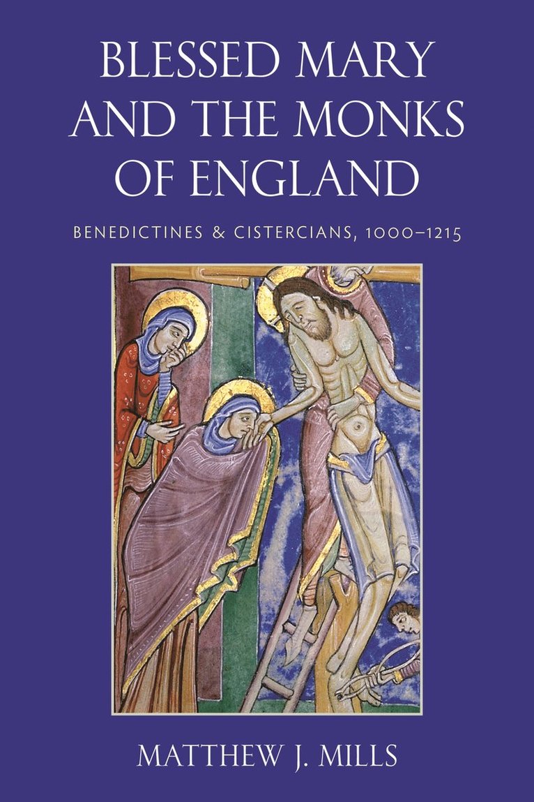 Matthew J. Mills, Matthew J Mills - Blessed Mary and the Monks of England, Inbunden