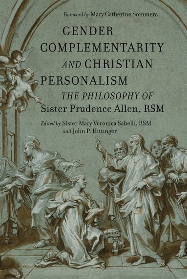 Mary Veronica Sabelli, John P. Hittinger - Gender Complementarity and Christian Personalism, Inbunden