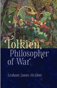 bokomslag Tolkien, Philosopher of War