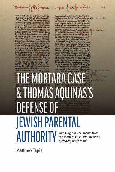 Matthew Tapie - Mortara Case and St. Thomas Aquinas's Defense of Jewish Parental Authority, Häftad