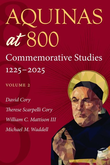 David Cory, Therese Scarpelli Cory, William C. Mattision III, Michael M. Waddell - Aquinas at 800 (Volume 2), Inbunden