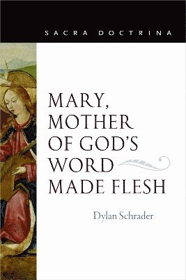 Mary, Mother of God's Word Made Flesh