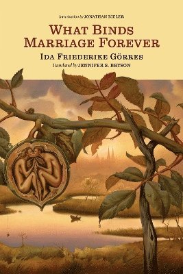 Ida Friederike Görres - What Binds Marriage Forever, Häftad