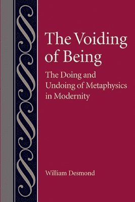 William Desmond - Voiding of Being, Häftad