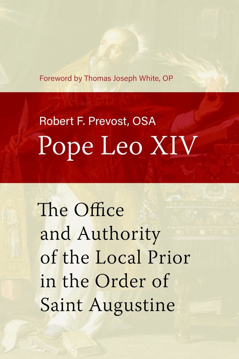 Robert F. Prevost - Office and Authority of the Local Prior in the Order of Saint Augustine, Inbunden