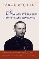 Karol Wojtyla - Ethics and Its Sources in Nature and Revelation, Inbunden