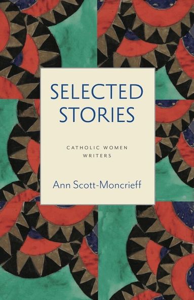 Ann Scott-Moncrieff - Selected Stories, Häftad