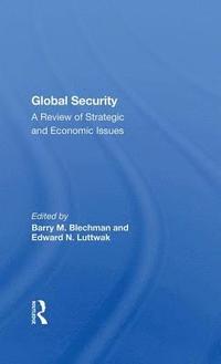 bokomslag Global Security: A Review of Strategic and Economic Issues
