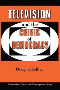 bokomslag Television And The Crisis Of Democracy