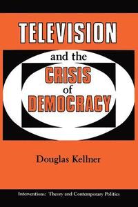 bokomslag Television And The Crisis Of Democracy