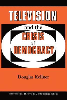 Television And The Crisis Of Democracy 1