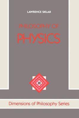 Lawrence Sklar - Philosophy Of Physics, Häftad