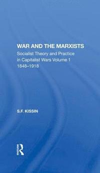 bokomslag War and the Marxists: Socialist Theory and Practice in Capitalist Wars, 1848-1918