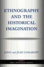 Ethnography and the Historical Imagination 1