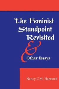 bokomslag The Feminist Standpoint Revisited, And Other Essays