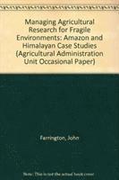 Managing Agricultural Research for Fragile Environments 1