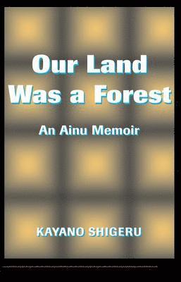 Our Land Was A Forest 1