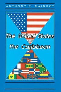 bokomslag The United States And The Caribbean
