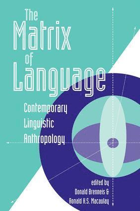 Donald Brenneis, Ronald K.S. Macaulay - Matrix Of Language, Häftad