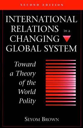 Seyom Brown - International Relations In A Changing Global System, Häftad
