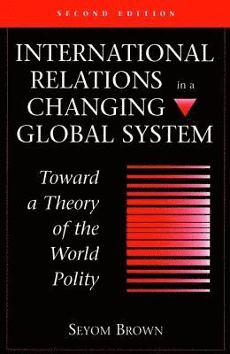 International Relations In A Changing Global System 1