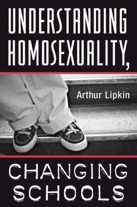 bokomslag Understanding Homosexuality, Changing Schools