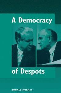 bokomslag A Democracy Of Despots