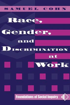 Samuel Cohn - Race, Gender, And Discrimination At Work, Häftad