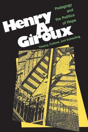 Henry Giroux - Pedagogy And The Politics Of Hope, Häftad