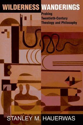 Stanley Hauerwas - Wilderness Wanderings, Häftad
