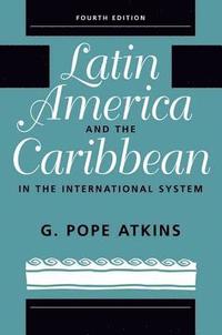 bokomslag Latin America And The Caribbean In The International System