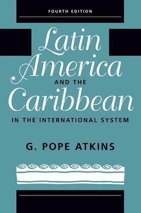 G. Pope Atkins - Latin America And The Caribbean In The International System, Häftad