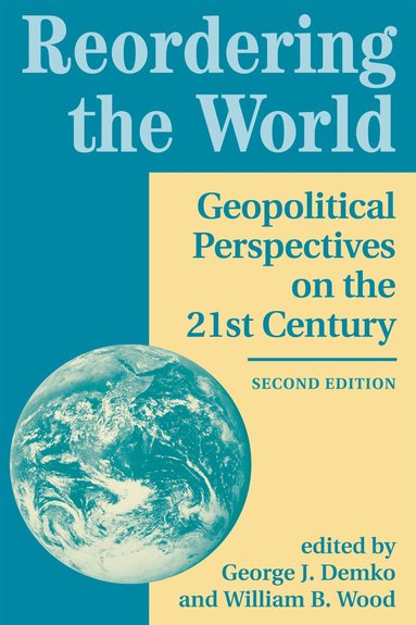 George J Demko, William Wood - Reordering The World, Häftad