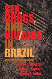 bokomslag Sex, Drugs, And Hiv/aids In Brazil