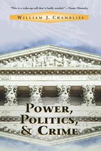 bokomslag Power, Politics And Crime