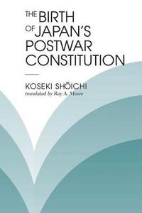 bokomslag The Birth Of Japan's Postwar Constitution