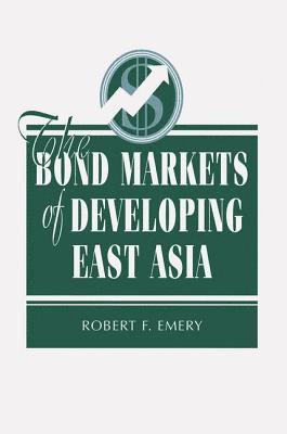 Robert F Emery, Robert F. Emery - Bond Markets Of Developing East Asia, Häftad