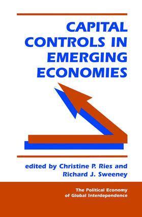 Christine P Ries,Richard J Swe, Richard J Sweeney - Capital Controls In Emerging Economies, Häftad