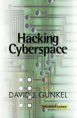 David J. Gunkel - Hacking Cyberspace, Häftad