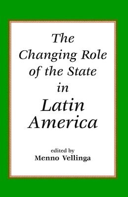 bokomslag The Changing Role Of The State In Latin America