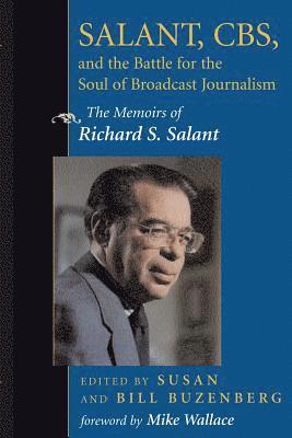 Salant, CBS, And The Battle For The Soul Of Broadcast Journalism 1